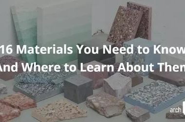 每个建筑师都需要知道的16种材料(以及在哪里了解它们)-BIM建筑网
